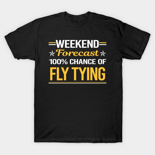 Weekend Forecast 100% Fly Tying T-Shirt by symptomovertake